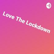 Podcast Love The Lockdown