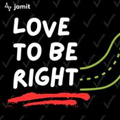 Podcast Love To Be Right