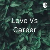 Podcast Love Vs Career