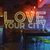 Podcast Love Your City