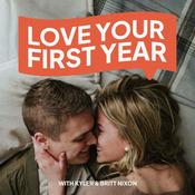 Podcast Love Your First Year with Kyler & Britt Nixon