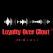 Podcast Loyalty Over Clout Podcast
