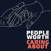 Podcast People Worth Caring About