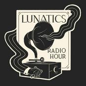 Podcast Lunatics Radio Hour: The History of Horror