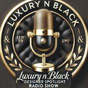 Podcast Luxury N Black Showcase Episodes