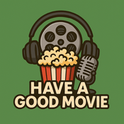 Podcast Have a Good Movie