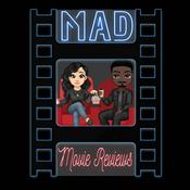 Podcast MAD MOVIE REVIEWS