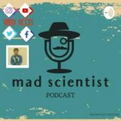 Podcast mad scientist Podcast