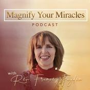 Podcast Magnify Your Miracles Podcast