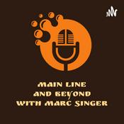 Podcast Main Line and Beyond with Marc Singer