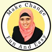Podcast Make Change Fun And Easy!