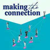 Podcast Making the Connection: Genuine Professional Relationships