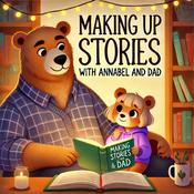 Podcast Making Up Stories with Annabel and Dad