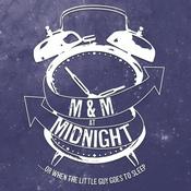 Podcast M&M at Midnight