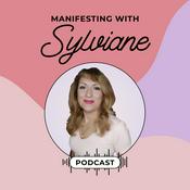 Podcast Manifesting With Sylviane