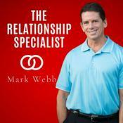 Podcast Mark Webb - The Relationship Specialist