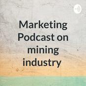 Podcast Marketing Podcast on mining industry