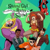 Podcast Marvel’s Squirrel Girl: The Unbeatable Radio Show!
