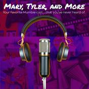 Podcast Mary, Tyler, and More