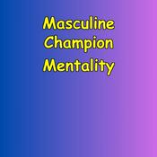 Podcast Masculine Champion Mentality | Men’s Winning Affirmations