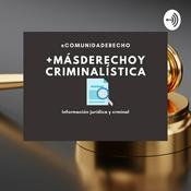 Podcast +MásDerechoyCriminalística