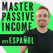 Podcast Master Passive Income en Español