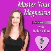 Podcast Master Your Magnetism with Helena Hart