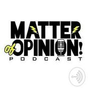 Podcast Matter Of Opinion Podcast