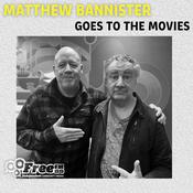 Podcast Matthew Bannister Goes to the Movies