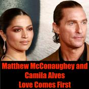 Podcast Matthew McConaughey and Camila Alves- Love Comes First