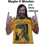Podcast Maybe 5 Minutes with Chris Johnson