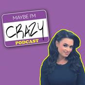 Podcast Maybe I'm Crazy with Joy Taylor