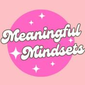 Podcast Meaningful Mindsets