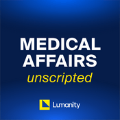 Podcast Medical Affairs Unscripted