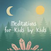 Podcast Meditations for Kids by Kids