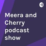 Podcast Meera and Cherry podcast show