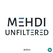 Mehdi Unfiltered