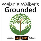 Podcast Melanie Walker's Grounded
