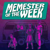 Podcast Memester Of The Week