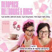 Podcast Menopause, Meltdowns &amp; Magic - Two AuDHD, midlife mums. Two countries. Too many tabs open.