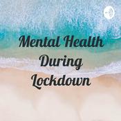 Podcast Mental Health During Lockdown