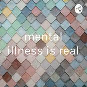 Podcast mental illness is real
