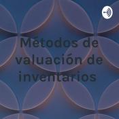 Podcast Métodos de valuación de inventarios