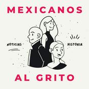 Podcast Mexicanos al Grito