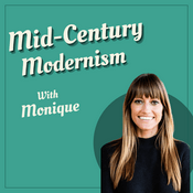 Podcast Mid-Century Modernism with Monique