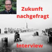 Zukunft nachgefragt-Ein Interviewpodcast