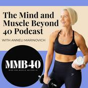 Podcast Mind and Muscle Beyond 40