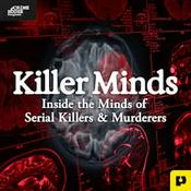 Podcast Killer Minds: Serial Killers & Murderers