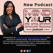 Podcast Mind Your Business Podcast with Tasha Helm