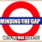 Podcast Minding the Gap with The Mad Scientist
